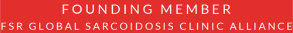 Founding Member FSR Global Sarcoidosis Clinic Alliance.